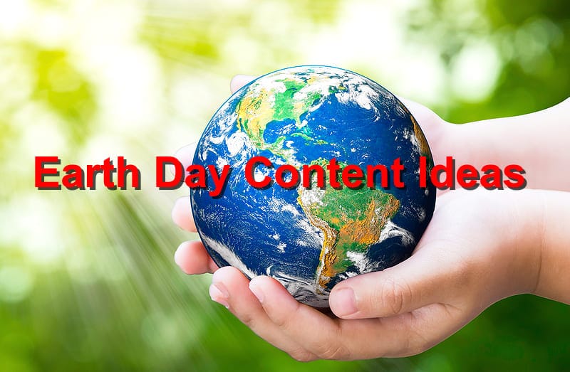 Earth Day Content Ideas